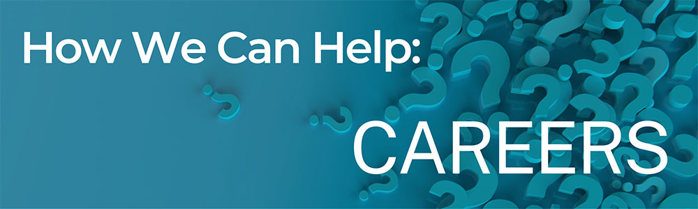 How can we help? Careers.