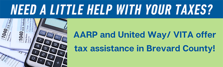 Need a little help with your taxes? A.A.R.P. and United Way, V.I T A. offer tax assistance in Brevard County.